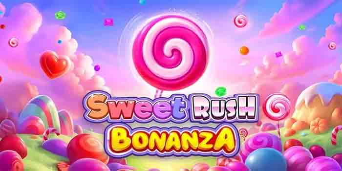 Cara Mendapatkan Jackpot Mega di Slot Sweet Rush Bonanza