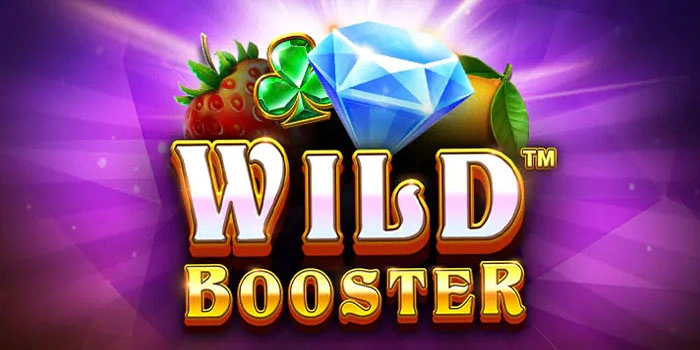 Tips Bermain Slot Wild Booster Agar Mudah Maxwin