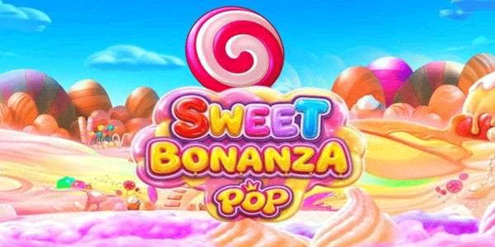 Sweet Bonanza POP dan Pesona Dunia Manis yang Penuh Warna